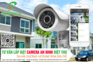 Tư Vấn Lắp Đặt Camera An Ninh Biệt Thự Gia Đình Tại Hải Dương