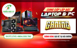 Lắp Đặt Máy Tính Chơi Game Laptop Giá Rẻ Hải Dương