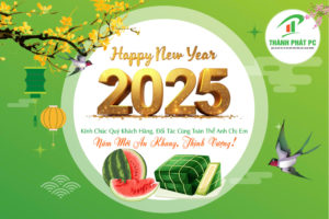 Thành Phát PC Chúc Mừng Năm Mới 2025