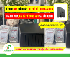 Thành Phát PC Cung Cấp Ổ Cứng NAS Cho Cá Nhân Và Doanh Nghiệp Tại Hải Dương