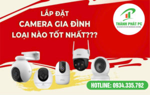 Lắp Camera Gia Đình Loại Nào Tốt?