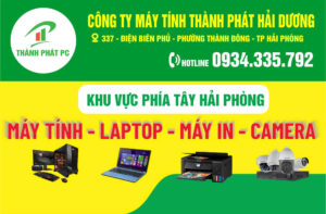 THÀNH PHÁT PC – CUNG CẤP & LẮP ĐẶT THIẾT BỊ MẠNG – MÁY VĂN PHÒNG HẢI DƯƠNG