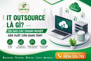 IT Outsource Là Gì Dịch Vụ IT Thuê Ngoài Tại Hải Dương Uy Tín