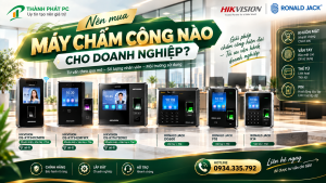 Nên mua máy chấm công nào cho doanh nghiệp